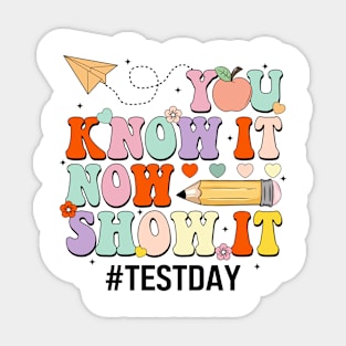 Groovy You Know It Now Show It Testing Day  Kids Funny Sticker